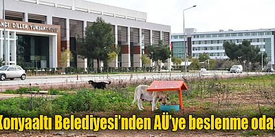 Konyaaltı Belediyesi’nden AÜ’ye beslenme odağı 