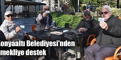 Konyaaltı Belediyesi'nden emekliye destek