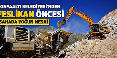 Konyaaltı Belediyesi'nden Feslikan öncesi sahada yoğun mesai