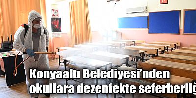 Konyaaltı Belediyesi’nden okullara dezenfekte seferberliği