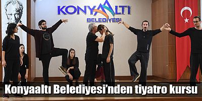 Konyaaltı Belediyesi’nden tiyatro kursu