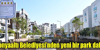 Konyaaltı Belediyesi’nden yeni bir park daha 