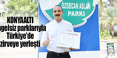 Konyaaltı engelsiz parklarıyla Türkiye'de zirveye yerleşti