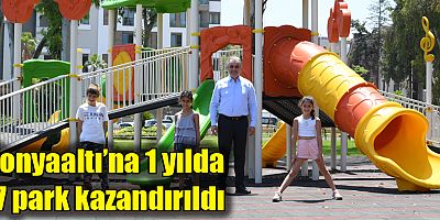 Konyaaltı’na 1 yılda 17 park kazandırıldı