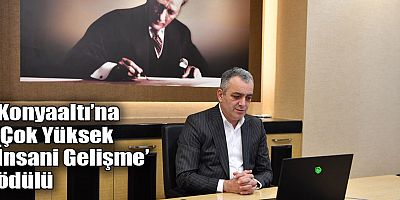 Konyaaltı’na ‘Çok Yüksek İnsani Gelişme’ ödülü