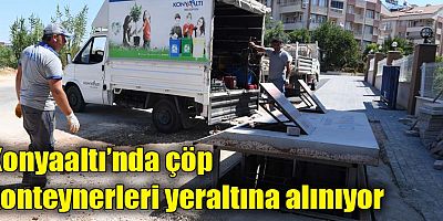 Konyaaltı’nda çöp konteynerleri yeraltına alınıyor