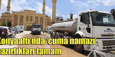 Konyaaltı’nda ‘cuma namazı’ hazırlıkları tamam