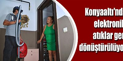 Konyaaltı'nda elektronik atıklar geri dönüştürülüyor