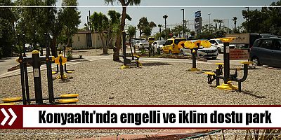 Konyaaltı'nda engelli ve iklim dostu park