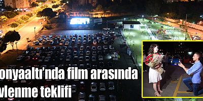 Konyaaltı’nda film arasında evlenme teklifi
