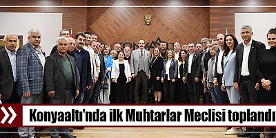 Konyaaltı'nda ilk Muhtarlar Meclisi toplandı