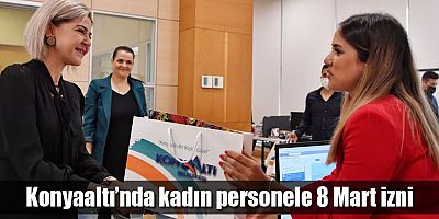 Konyaaltı’nda kadın personele 8 Mart izni
