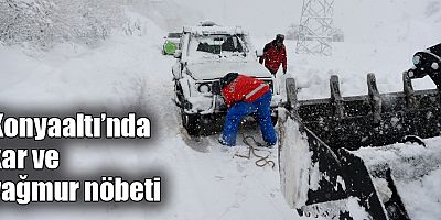 Konyaaltı’nda kar ve yağmur nöbeti