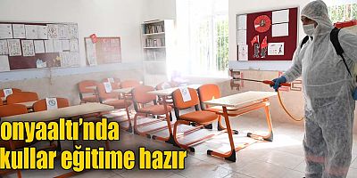 Konyaaltı’nda okullar eğitime hazır 