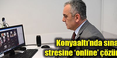 Konyaaltı’nda sınav stresine ‘online’ çözüm