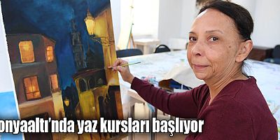 Konyaaltı’nda yaz kursları başlıyor