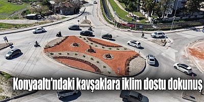 Konyaaltı'ndaki kavşaklara iklim dostu dokunuş