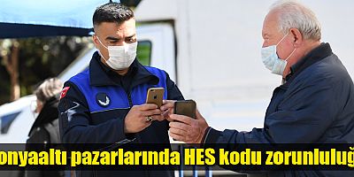 Konyaaltı pazarlarında HES kodu zorunluluğu