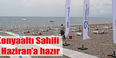 Konyaaltı Sahili 1 Haziran’a hazır