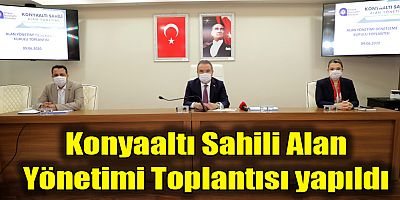 Konyaaltı Sahili Alan Yönetimi Toplantısı yapıldı