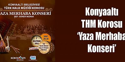 Konyaaltı THM Korosu ‘Yaza Merhaba Konseri’