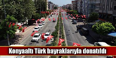 Konyaaltı Türk bayraklarıyla donatıldı 