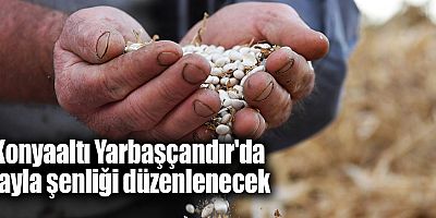 Konyaaltı Yarbaşçandır'da yayla şenliği düzenlenecek