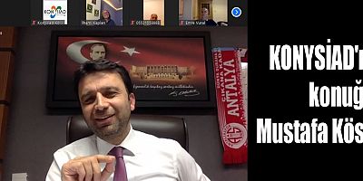 KONYSİAD'ın konuğu Mustafa Köse oldu