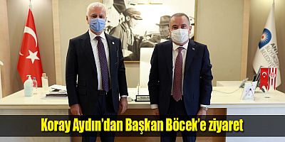 Koray Aydın’dan Başkan Böcek’e ziyaret