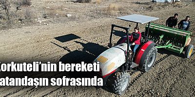 Korkuteli’nin bereketi vatandaşın sofrasında 