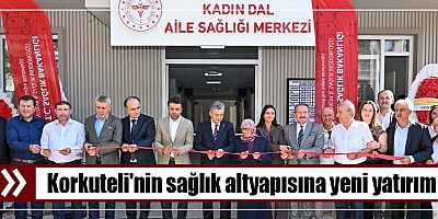 Korkuteli'nin sağlık altyapısına yeni yatırım