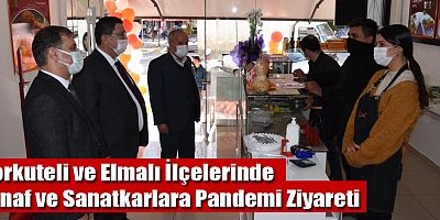 Korkuteli ve Elmalı İlçelerinde Esnaf ve Sanatkarlara Pandemi Ziyareti