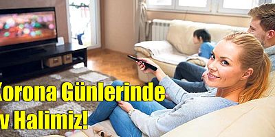 Korona Günlerinde Ev Halimiz!