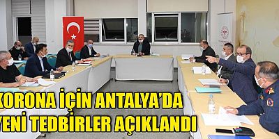 Korona için Antalya'da yeni tedbirler açıklandı