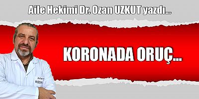 KORONADA ORUÇ