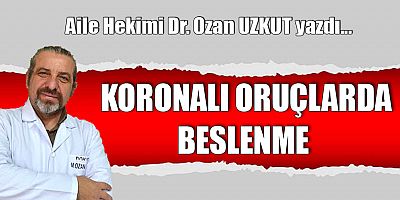 KORONALI ORUÇLARDA BESLENME