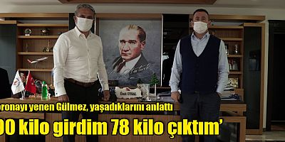 Koronayı yenen Gülmez