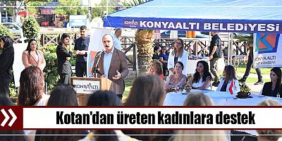 Kotan'dan üreten kadınlara destek