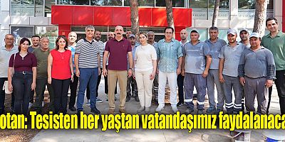 Kotan: Tesisten her yaştan vatandaşımız faydalanacak