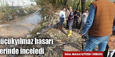 Küçükyılmaz hasarı yerinde inceledi