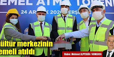Kültür merkezinin temeli atıldı