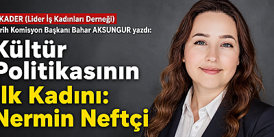 Kültür Politikasının İlk Kadını: Nermin Neftçi