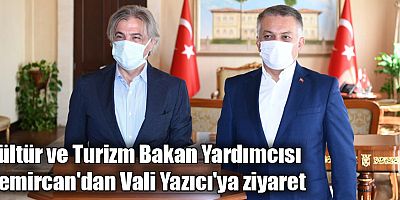 Kültür ve Turizm Bakan Yardımcısı Demircan'dan Vali Yazıcı'ya ziyaret