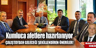 Kumluca afetlere hazırlanıyor