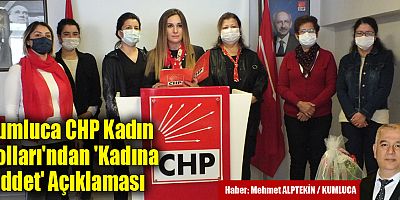 Kumluca CHP Kadın Kolları'ndan 'Kadına Şiddet' Açıklaması