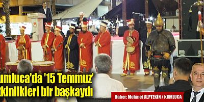 Kumluca'da '15 Temmuz' etkinlikleri bir başkaydı