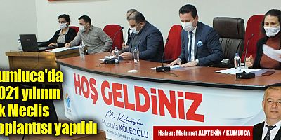 Kumluca'da 2021 yılının ilk Meclis Toplantısı yapıldı