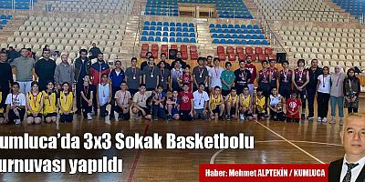 Kumluca’da 3x3 Sokak Basketbolu Turnuvası yapıldı