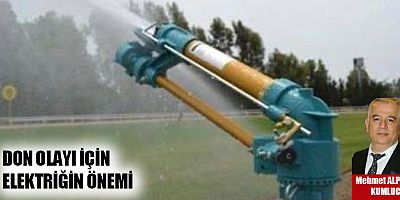 Kumluca'da bugünlerde yaşanan don olayları için elektriğin önemi