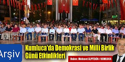 Kumluca'da Demokrasi ve Milli Birlik Günü Etkinlikleri